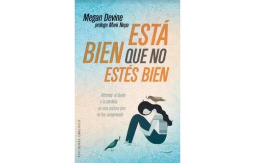 Libro Está bien que no estés bien de Megan Devine