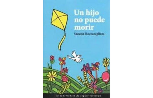 Libro Un hijo no puede morir de Sussana Roccatagliat